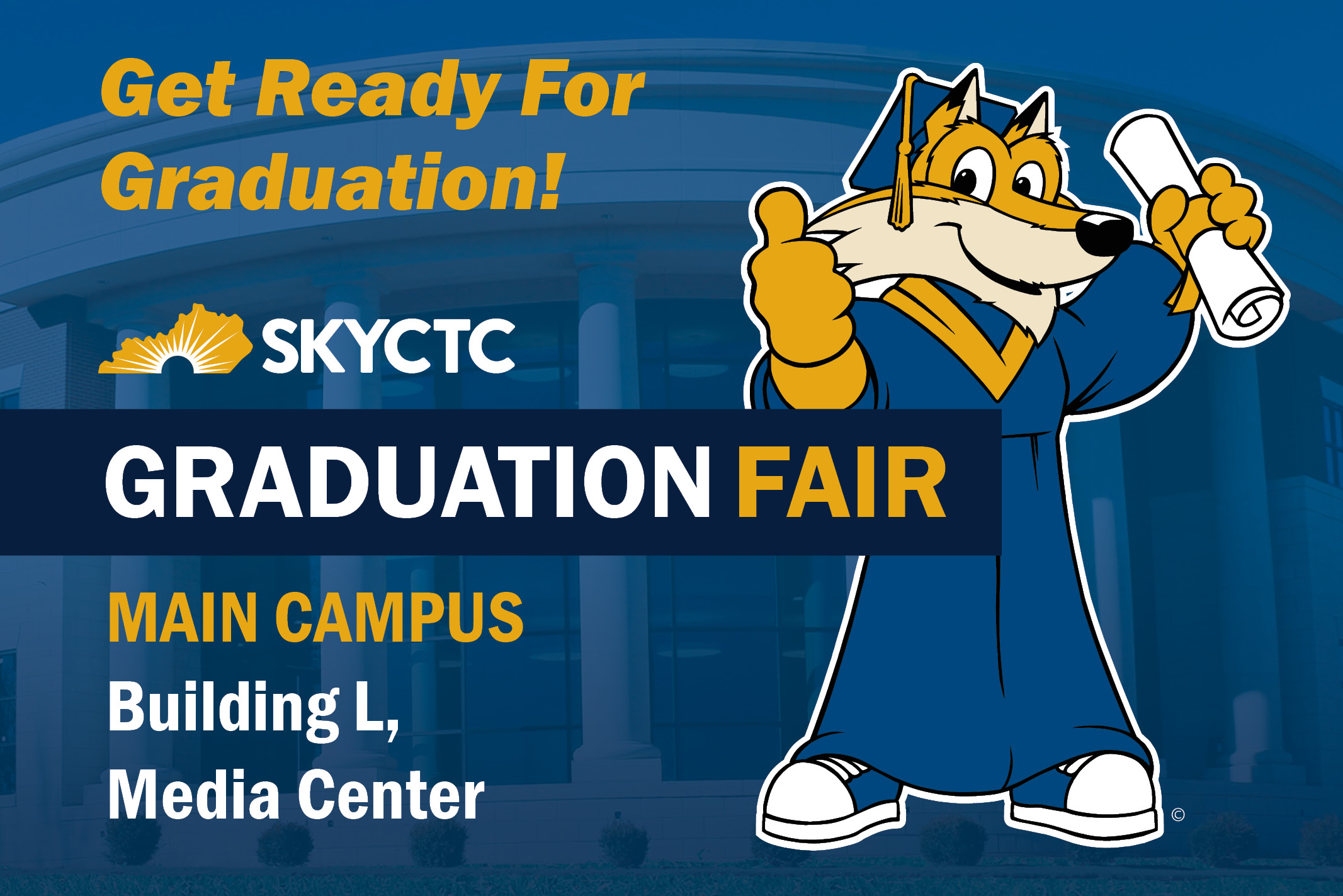 Image of Pathfinder in cap and gown with diploma and words: Are you ready for graduation come to skyctc graduation fair, Main Campus, building L, Media Center 