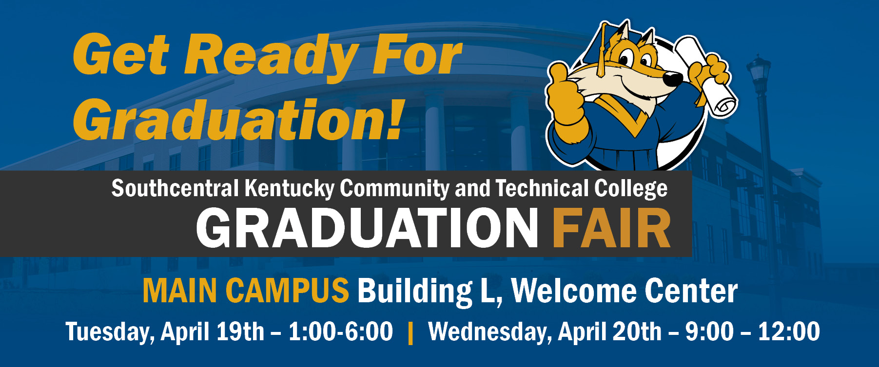Get Ready for Graduation! SKYCTC Graduation Fair is Tuesday, April 19th 1:00 - 6:00pm and Wednesday, April 20th 9:00 a.m. - 12:00 p.m.